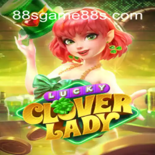 Descubra o Fascinante Mundo de LuckyCloverLady: O Jogo Sensação da 88S.game